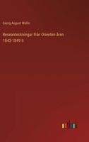 Reseanteckningar från Orienten åren 1843-1849 II (Swedish Edition) 3368906550 Book Cover