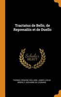 Tractatus de bello, de represaliis et de duello 1016086814 Book Cover