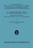J. J. Rousseau: Personlichkeit, Philosophie Und Psychose 3662298244 Book Cover