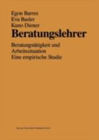 Beratungslehrer: Beratungstatigkeit Und Arbeitssituation Eine Empirische Studie 3810008591 Book Cover
