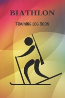Biathlon Training Log Book: Biathlon Journal / Diary / Tracker / Organizer / Notebook For Biathlete And Coach ( 109 Numbered Pages To Keep Record ) 1710238933 Book Cover