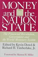 Money and the Nation State: The Financial Revolution, Government, and the World Monetary System (Independent Studies in Political Economy) 1560009306 Book Cover