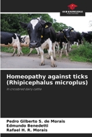 Homeopathy against ticks (Rhipicephalus microplus): In crossbred dairy cattle 6206226891 Book Cover