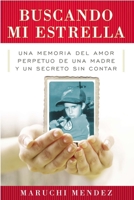 Buscando Mi Estrella: Una memoria del amor perpetuo de una madre y un secreto sin contar 0147509378 Book Cover