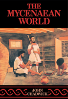 The Mycenaean World 0521210771 Book Cover