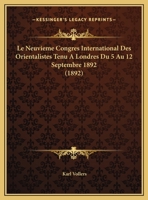 Le Neuvieme Congres International Des Orientalistes Tenu A Londres Du 5 Au 12 Septembre 1892 (1892) 1160167095 Book Cover