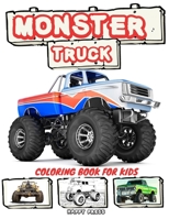Monster Truck Coloring Book for Kids: Coloring and Sketching Relaxation Activity Book for Kids Boys Toddlers and Adults B08924C4KS Book Cover