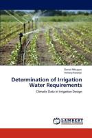Determination of Irrigation Water Requirements: Climatic Data in Irrigation Design 3848407175 Book Cover