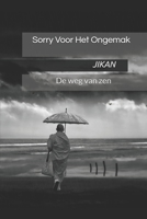 Sorry Voor Het Ongemak: De weg van zen B08RFVF1CN Book Cover