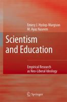 Scientism and Education: Empirical Research as Neo-Liberal Ideology 1402066775 Book Cover