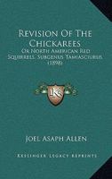 Revision of the Chickarees, or North American Red Squirrels (Subgenus Tamiasciurus) 1120692709 Book Cover
