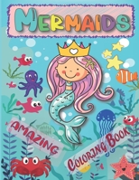 Amazing Mermaids Coloring Book: For Kids Ages 4-8 , a Fun and Gorgeous Coloring Pages B08YQR5ZS7 Book Cover