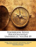 Polybiblion: Revue Bibliographique Universelle, Volume 89 1148576991 Book Cover