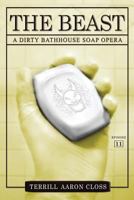 The Beast: A Dirty Bathhouse Soap Opera (Episode 11) 1508876770 Book Cover