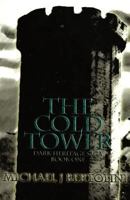 The Cold Tower (Dark Heritage Saga #1) 1449554059 Book Cover