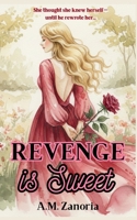 Revenge is Sweet (Romance Genre) B0D4JJ5X5K Book Cover