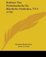 Kabinet Van Nederlandsche En Kleefsche Outheden, V3-4 (1732) 1104267608 Book Cover