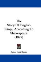The Story of English Kings, According to Shakespeare 1165927233 Book Cover