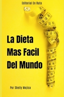 La Dieta Más Fácil del Mundo: Pierde Peso y Gana Salud Sin Complicaciones (Spanish Edition) B0FNM5FB9J Book Cover