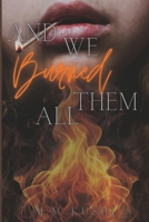 And We Burned Them All B0FF362ZFZ Book Cover