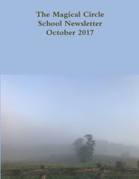 The Magical Circle School Newsletter October 2017 1387242164 Book Cover