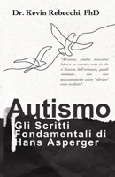 Autismo : Gli Scritti Fondamentali di Hans Asperger B0CGKZ5MY7 Book Cover