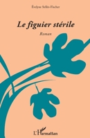 Le figuier stérile (French Edition) 2343247978 Book Cover