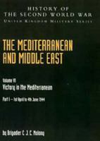 MEDITERRANEAN AND MIDDLE EAST VOLUME VI; Victory in the Mediterranean PART I 1st April to 4th June1944: HISTORY OF THE SECOND WORLD WAR: UNITED KINGDOM MILITARY SERIES: OFFICIAL CAMPAIGN HISTORY 184574070X Book Cover