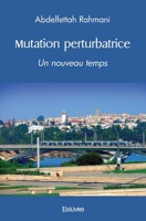 Mutation perturbatrice: Nouveau temps (French Edition) 2414473800 Book Cover