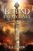 Behind Enemy Lines : An in-Depth Insider's Guide to Spiritual Warfare 0984952373 Book Cover