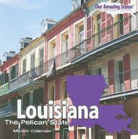 Louisiana: The Pelican State 1448807409 Book Cover