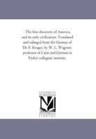 The First Discovery of America and Its Early Civilization 1425509843 Book Cover