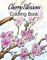 Cherry Blossom Coloring Book: Cherry Blossom Coloring Book 1948187302 Book Cover