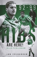 The Hibs are Here: Miller to Millennium 1785318292 Book Cover