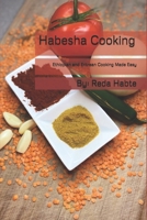 Habesha Cooking: Ethiopian and Eritrean Cooking Made Easy B08MVSLQRY Book Cover