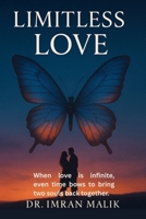 LIMITLESS LOVE: A Sci-Fi Romance Across Reincarnations, Love Triangle, and The Science of Afterlife B0FK3LQR7H Book Cover