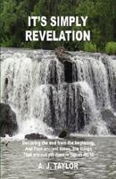 It's Simply Revelation 1456856014 Book Cover