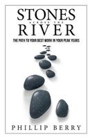 Stones Across the River: The Path to Your Best Work In Your Peak Years 0998168904 Book Cover