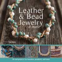 Leather & Bead Jewelry to Make 1438007868 Book Cover