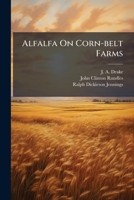 Alfalfa on Corn-Belt Farms 127378619X Book Cover