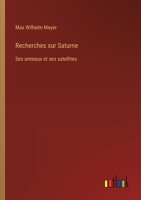 Recherches sur Saturne: Ses anneaux et ses satellites 3385023122 Book Cover