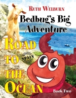 Bedbug's Big Adventure: Road to the Ocean-Book Two: Road to the Ocean-Book Two 0986532223 Book Cover