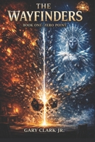 THE WAYFINDERS: Book One: Zero Point B0GQVDZHM9 Book Cover