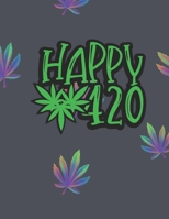 Happy 420 Marijuana Weed Lovers Notebook: 8.5X11 Wide Ruled Notebook Vol 17 1671744780 Book Cover