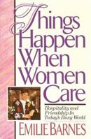 Things Happen When Women Care 0890818371 Book Cover