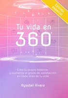 Tu vida en 360°: Crea tu propio balance y aumenta el grado de satisfacción en cada área de tu vida (Spanish Edition) B0CQWH96WD Book Cover