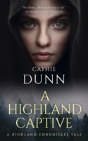 A Highland Captive : A Highland Chronicles Tale 1798197995 Book Cover