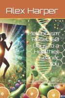 Metabolism Reset: 60 Days to a Healthier, Leaner You: Boost Energy, Burn Fat, and Feel Amazing—No Counting Calories Required B0DV3NDFXX Book Cover