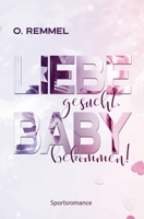 Liebe gesucht, Baby bekommen! B0BQ9B7PC1 Book Cover
