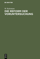 Die Reform der Voruntersuchung 3111169030 Book Cover